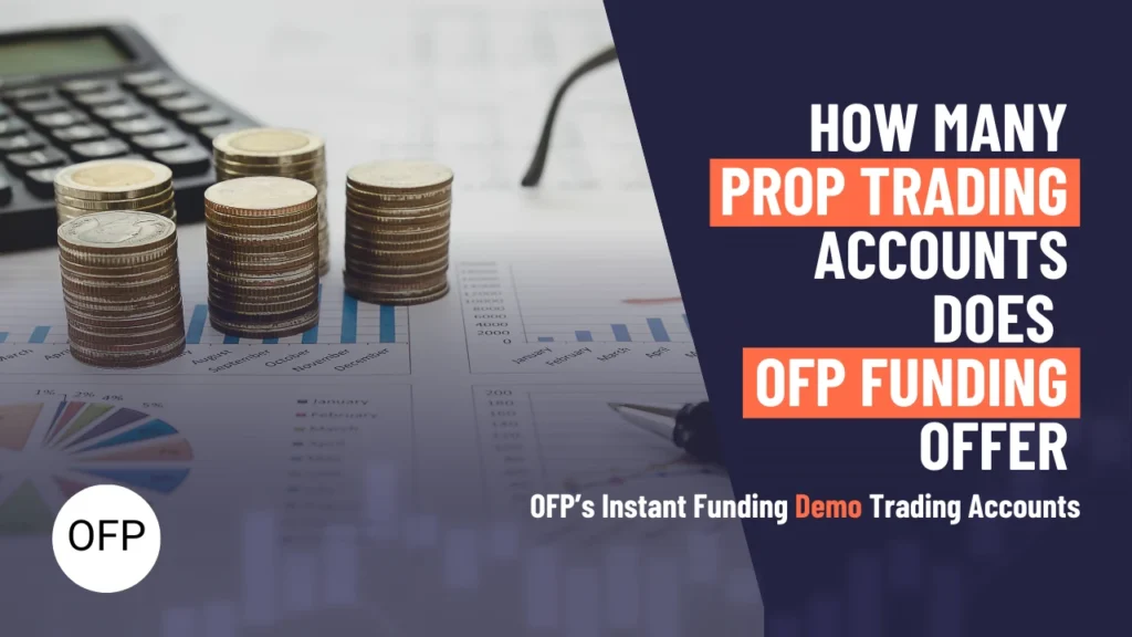 How many prop accounts does OFP funding offer