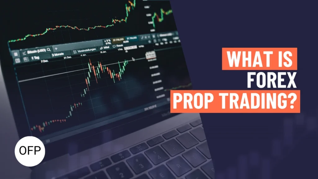 What is forex prop trading