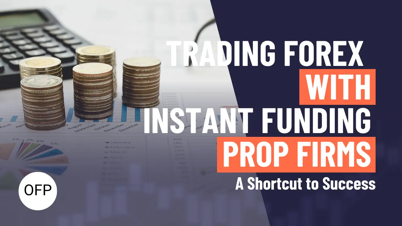 Thumbnail for blog about trading forex with instant funding prop firms