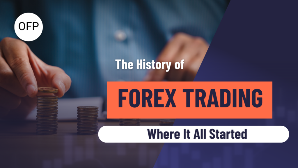 History of Forex Trading: Where it all Started