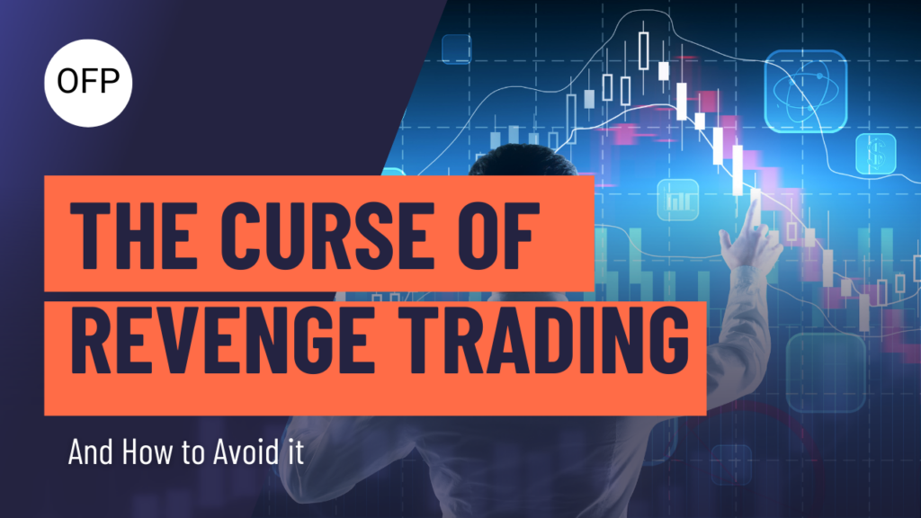 The Curse of Revenge Trading and How to Avoid it