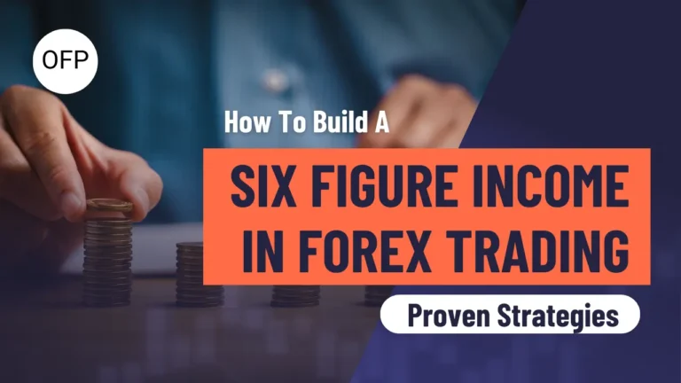 How to build a Six-Figure Income in Forex Trading