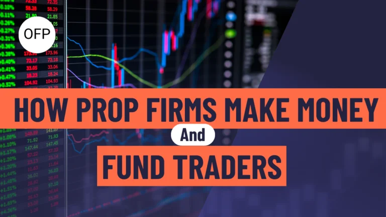 How Prop Firms make Money and Fund Traders