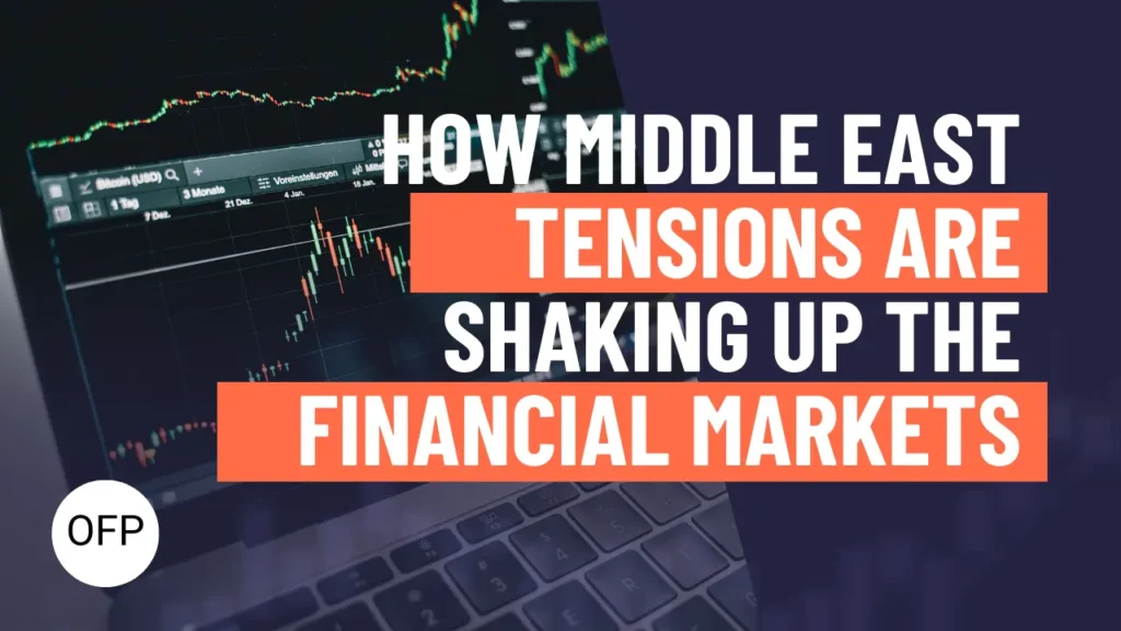 How Middle East Tensions Are Shaking Up the Financial Markets