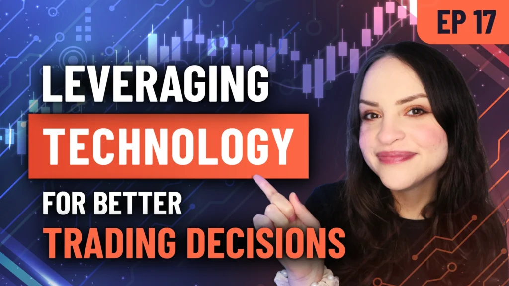 ep-17 Leverage Technology For Better Trading Decisions