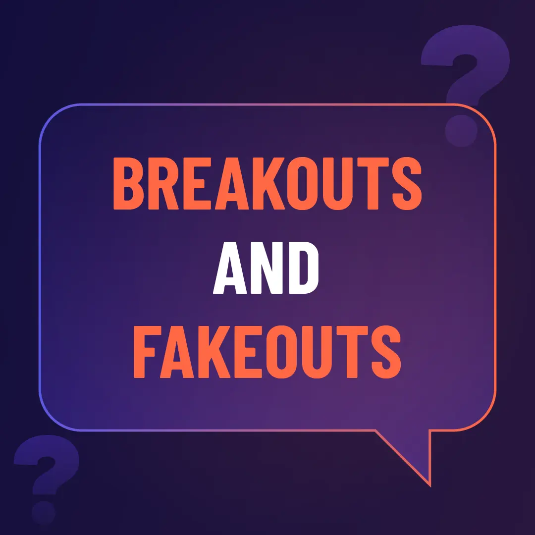 quiz time breakouts and fakeouts