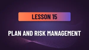 Lesson 15: Plan and Risk Management