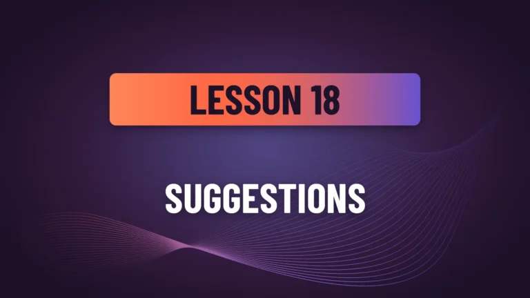 Lesson 18: Suggestions