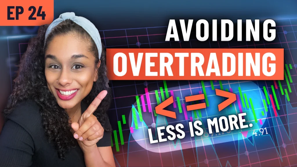 ep-24 Avoiding Overtrading: Why Less Is More in Trading Success