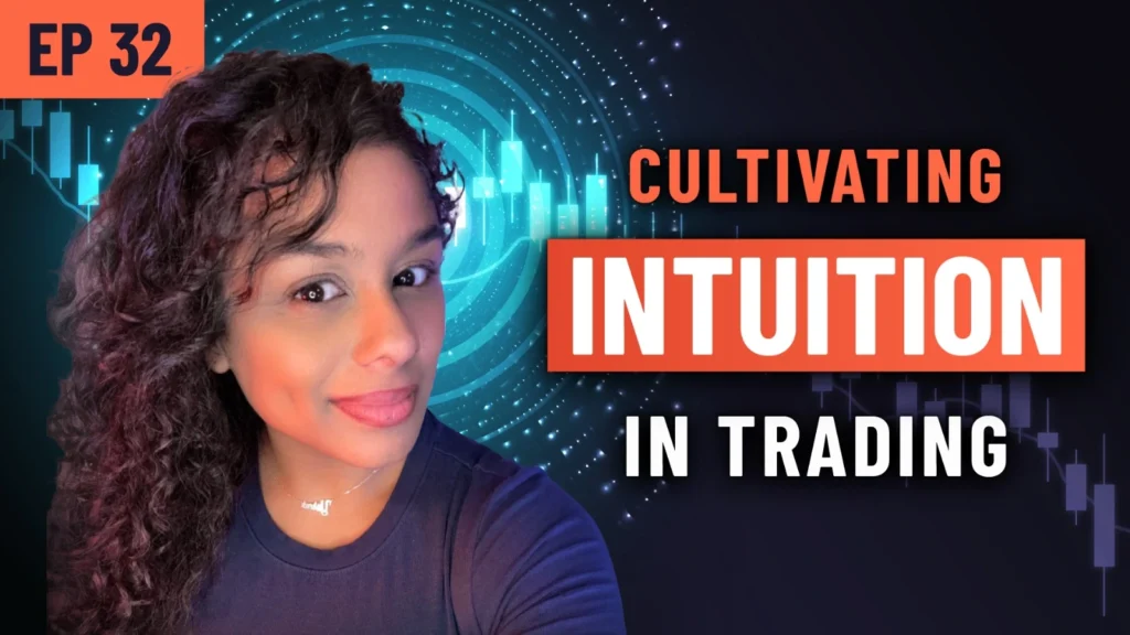 ep-32 Cultivating Intuition in Trading: Balancing Analysis and Gut Instinct