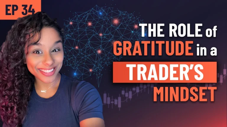ep-34 The Role of Gratitude in Trading: Shifting from Frustration to Empowerment