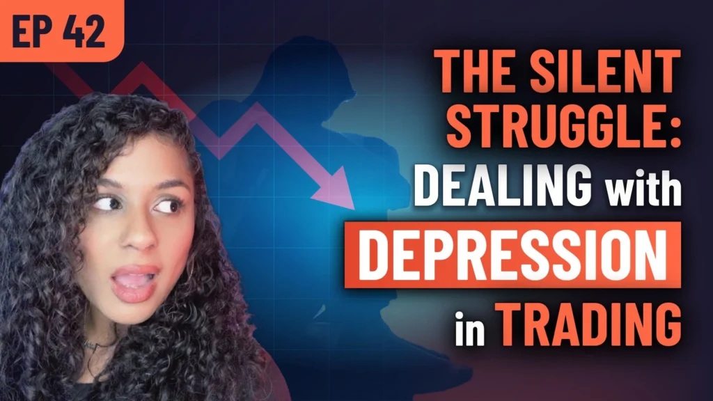 ep-42 The Silent Struggle: Dealing With Depression in Trading
