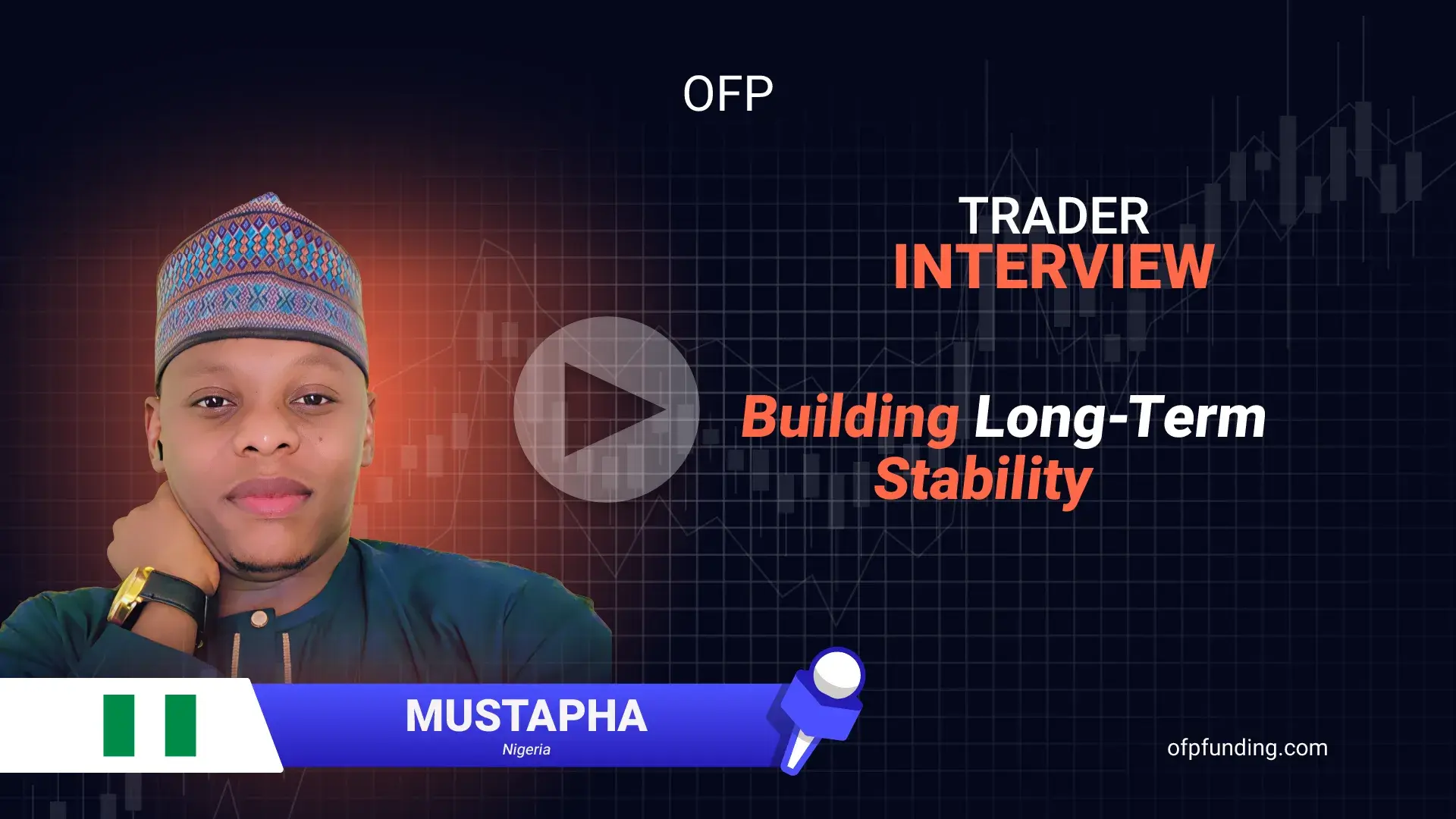 EP-17 Trader Spotlight: Mustapha Mohammed from Nigeria